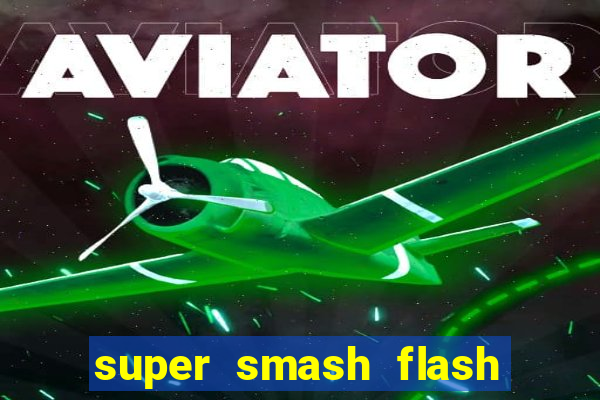 super smash flash 2 v0 8